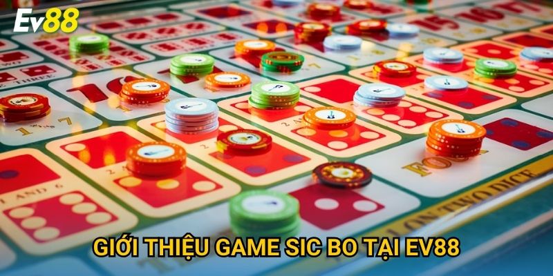 Giới thiệu game Sic Bo tại Ev88
