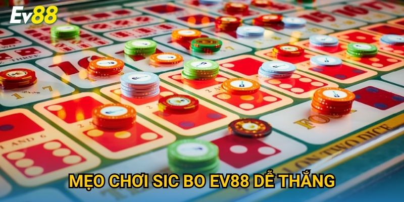 Mẹo chơi Sic Bo Ev88 dễ thắng
