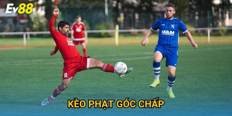 Kèo Phạt Góc Chấp Ev88 – Bắt Kèo Thông Minh, Thắng Lớn 2025