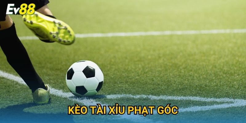 Kèo Tài Xỉu Phạt Góc Ev88 – Bí Quyết Thắng Kèo Dành Cho Cao Thủ 2025