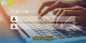 Đăng Nhập Ev88 – Truy Cập Nhanh Chóng, Bảo Mật Tuyệt Đối 2025