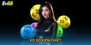 Xổ Số Kiến Thiết Ev88 – Cơ Hội Trúng Lớn Mỗi Ngày 2025
