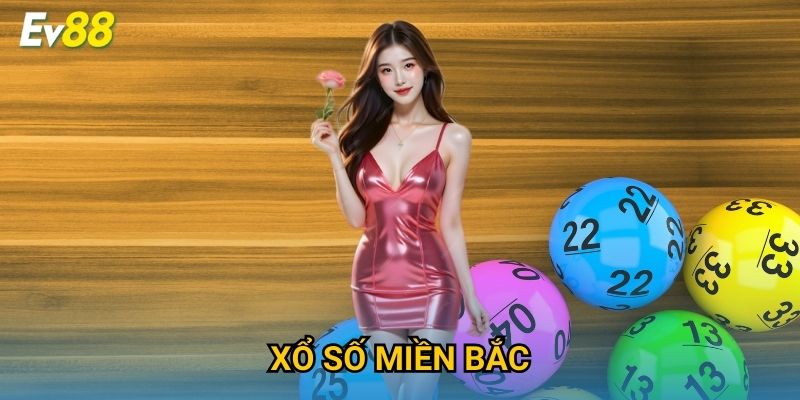Xổ Số Miền Bắc Ev88 – Kết Quả Nhanh & Chính Xác 2025