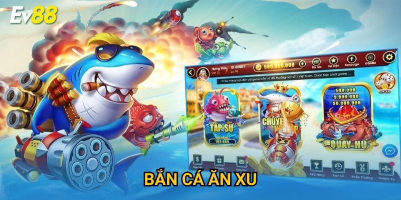 Bắn Cá Ăn Xu Ev88 – Giải Trí Đỉnh Cao & Thắng Lớn Mỗi Ngày 2025