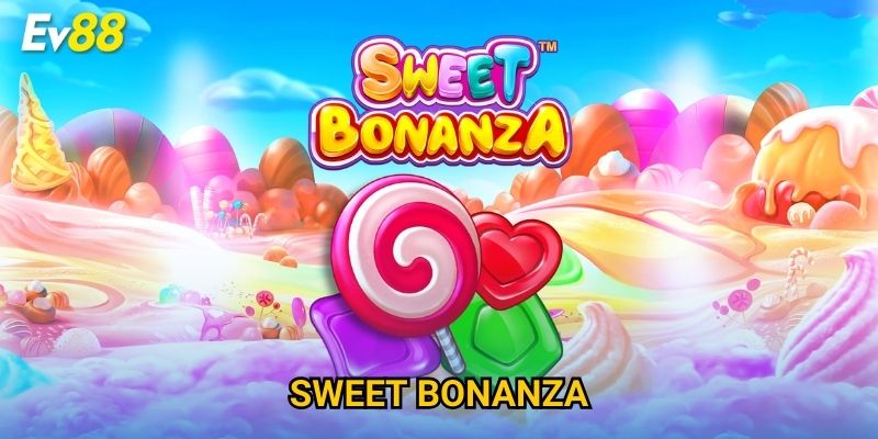 Sweet Bonanza Ev88 – Trải Nghiệm Slot Ngọt Ngào Đầy Thưởng 2025