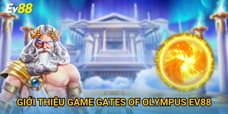 Giới thiệu game Gates of Olympus Ev88