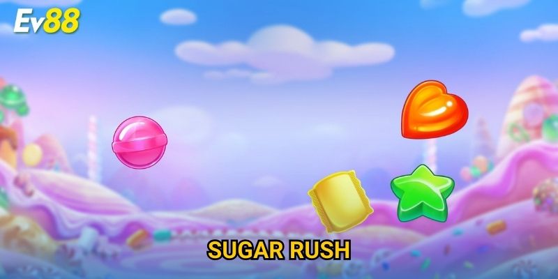 Sugar Rush Ev88 – Slot Ngọt Ngào Với Cơ Hội Thắng Lớn 2025