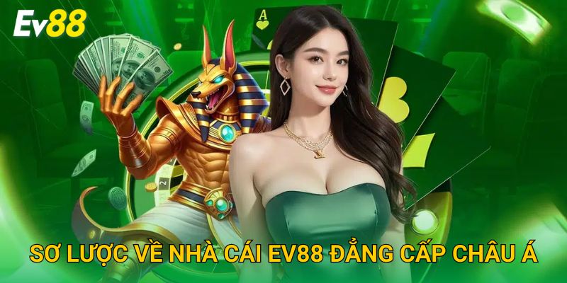Trang chủ 10 Sơ lược về nhà cái EV88 đẳng cấp châu Á